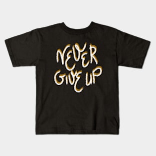 never give up typo Kids T-Shirt